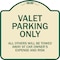Signmission Designer Series-Valet Parking All Others Will Be Towed Away Car Owner, 18" x 18", TG-1818-9744 A-DES-TG-1818-9744 - alternate 1